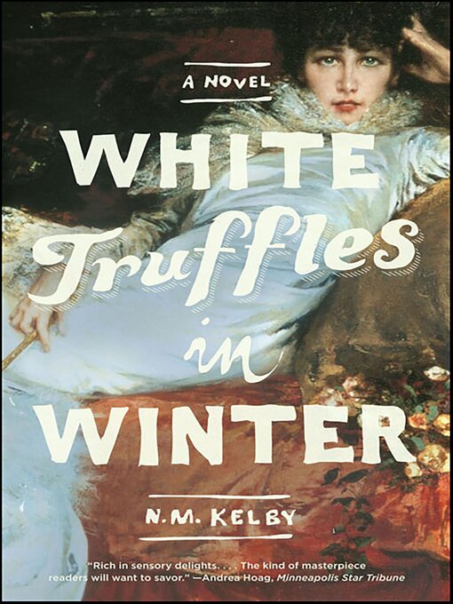 Title details for White Truffles in Winter by N. M. Kelby - Available